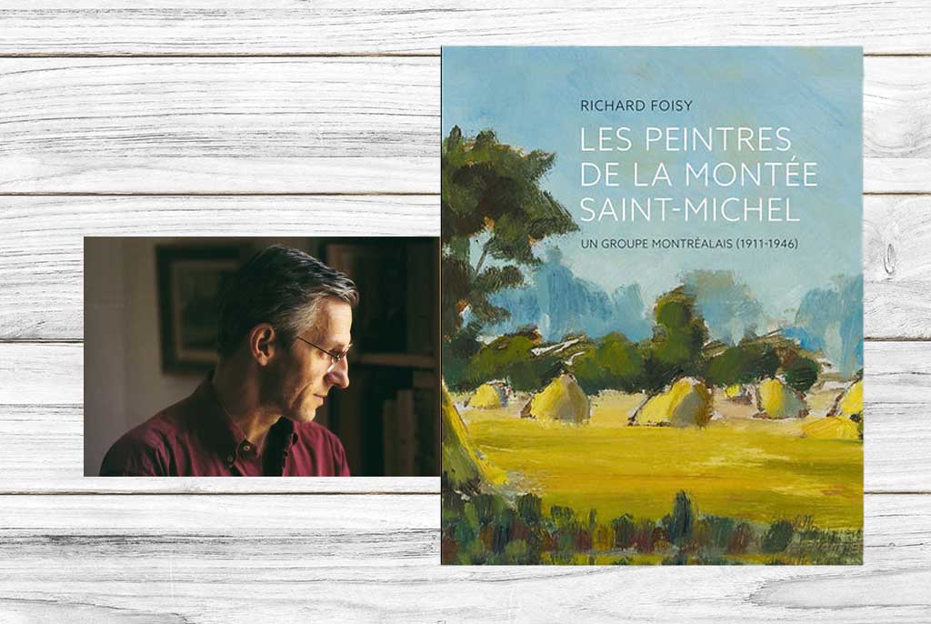 LES PEINTRES DE LA MONTÉE SAINT-MICHEL : FILS DES SULPICIENS Par Richard Foisy
